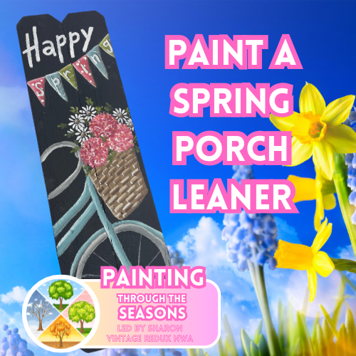 Painting With The Seasons : Spring Porch Leaner