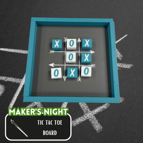 Maker's Night | Tic Tac Toe Board